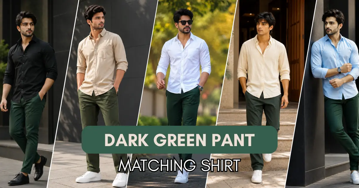 Dark Green Pant Matching Shirts Ideas