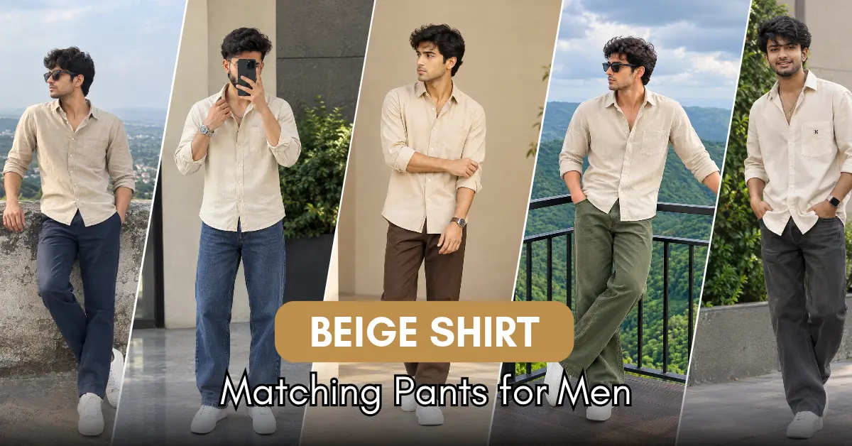 Beige Shirt Matching Pant Combinations for Men