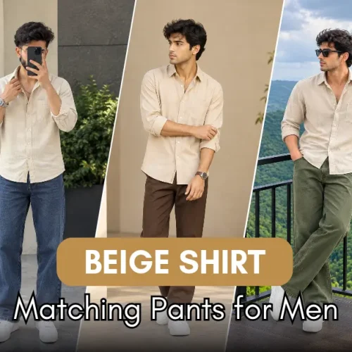 Beige Shirt Matching Pant Combinations for Men